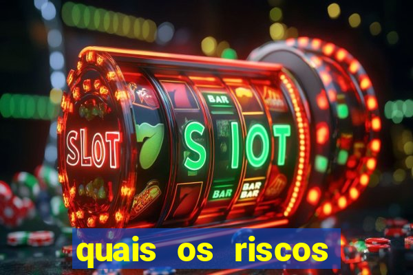 quais os riscos dos jogos de aposta